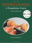 Woodturning - A Foundation course by Keith Rowley